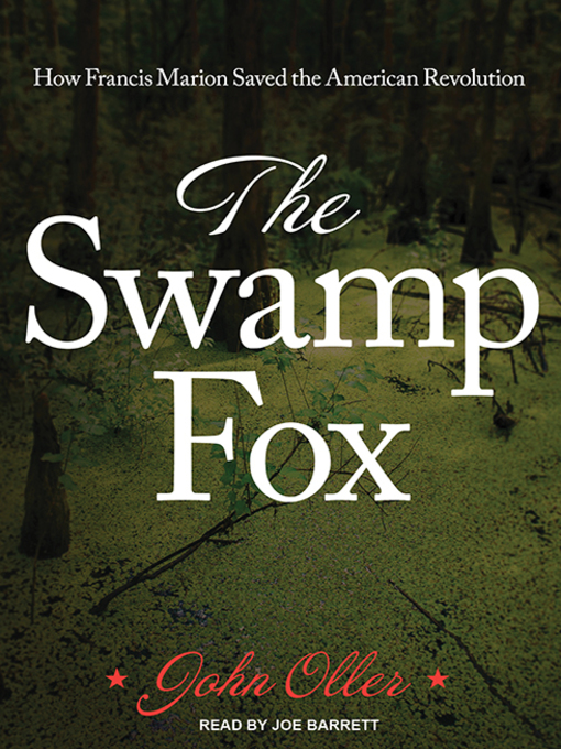 Title details for The Swamp Fox by John Oller - Available